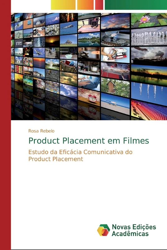 Product Placement em Filmes: Estudo da Eficácia Comunicativa do Product Placement