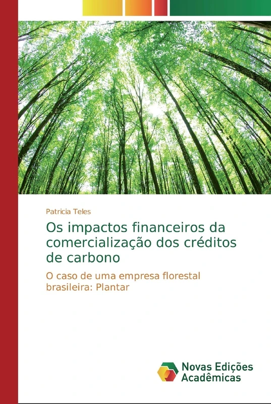 Os impactos financeiros da comercialização dos créditos de carbono: O caso de uma empresa florestal brasileira: Plantar
