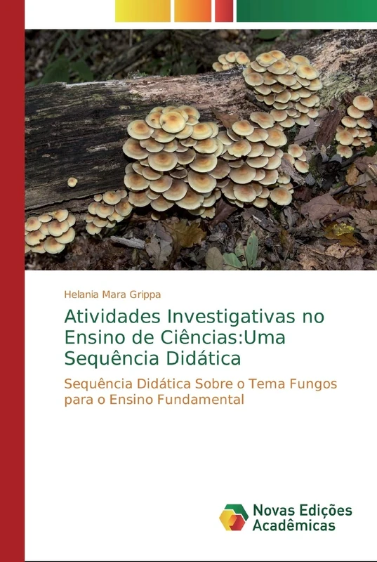 Atividades Investigativas no Ensino de Ciências:Uma Sequência Didática: Sequência Didática Sobre o Tema Fungos para o Ensino Fundamental - Image 1
