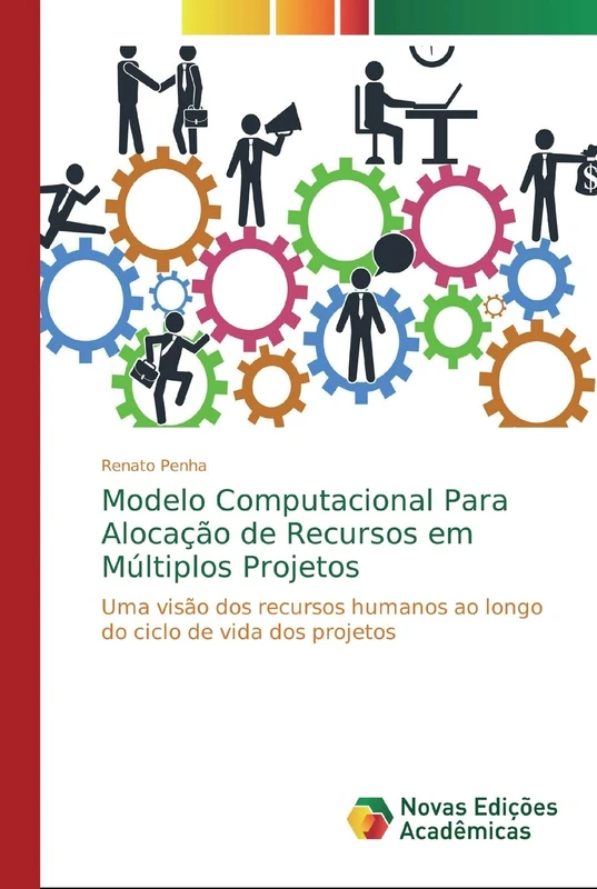 Modelo Computacional Para Alocação de Recursos em Múltiplos Projetos: Uma visão dos recursos humanos ao longo do ciclo de vida dos projetos