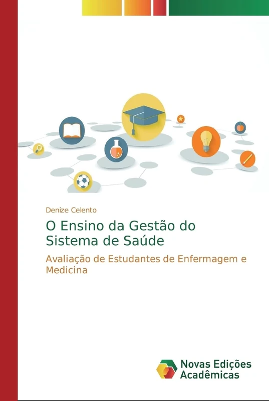 O Ensino da Gestão do Sistema de Saúde: Avaliação de Estudantes de Enfermagem e Medicina