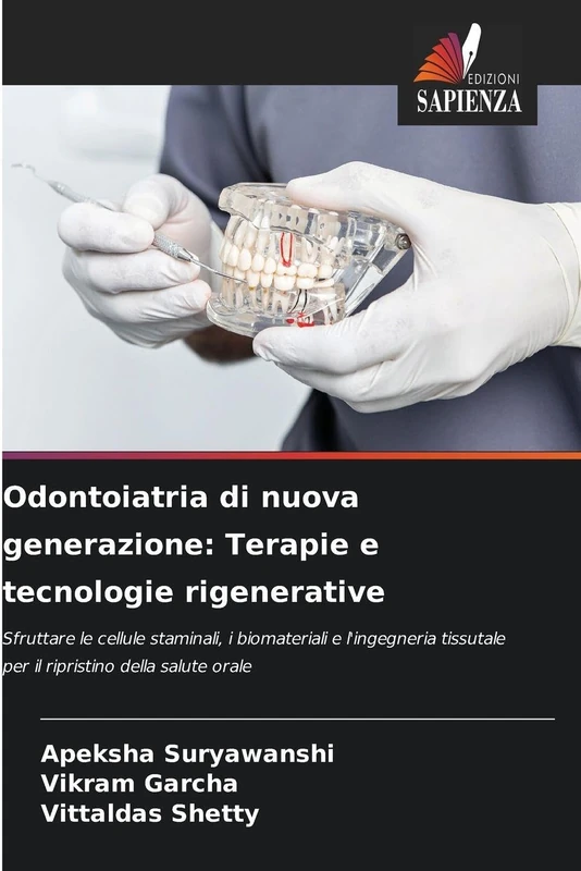 Odontoiatria di nuova generazione: Terapie e tecnologie rigenerative