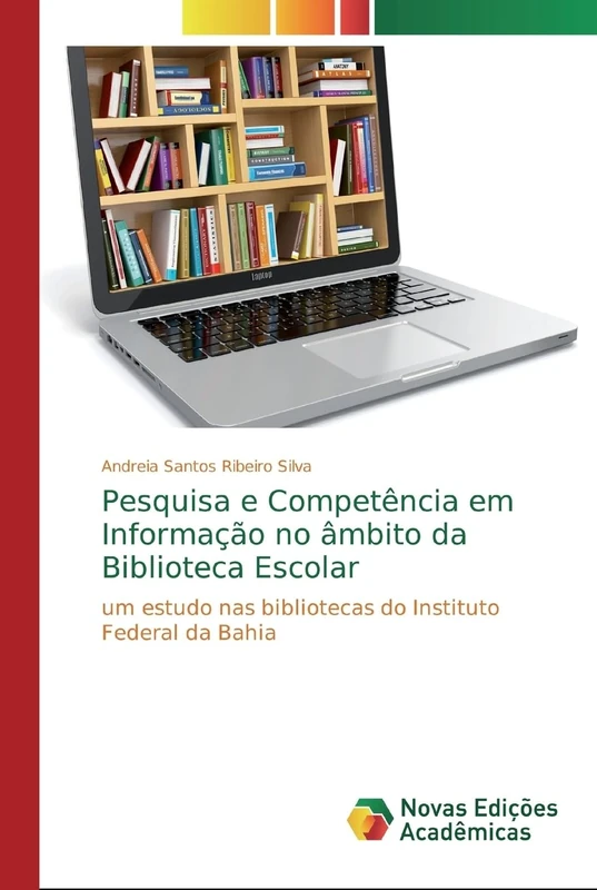 Pesquisa e Competência em Informação no âmbito da Biblioteca Escolar: um estudo nas bibliotecas do Instituto Federal da Bahia