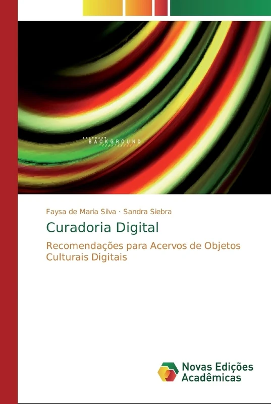 Curadoria Digital: Recomendações para Acervos de Objetos Culturais Digitais