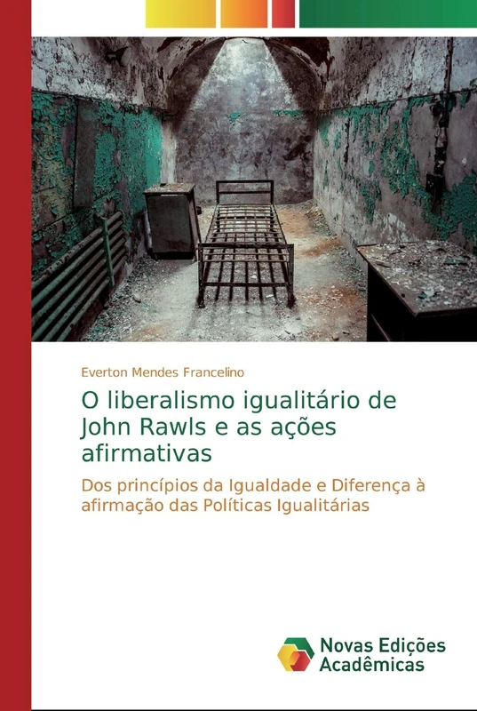 O liberalismo igualitário de John Rawls e as ações afirmativas: Dos princípios da Igualdade e Diferença à afirmação das Políticas Igualitárias