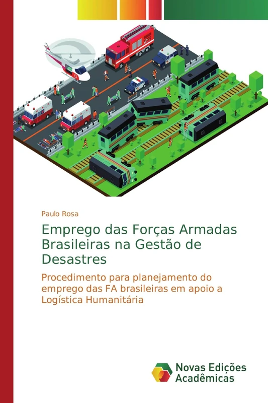 Emprego das Forças Armadas Brasileiras na Gestão de Desastres: Procedimento para planejamento do emprego das FA brasileiras em apoio a Logística Humanitária