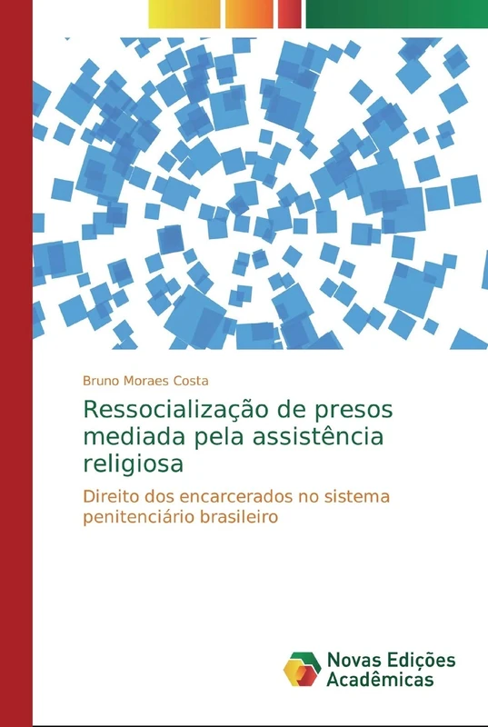Ressocialização de presos mediada pela assistência religiosa: Direito dos encarcerados no sistema penitenciário brasileiro