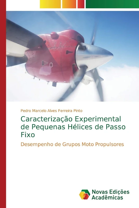 Caracterização Experimental de Pequenas Hélices de Passo Fixo: Desempenho de Grupos Moto Propulsores