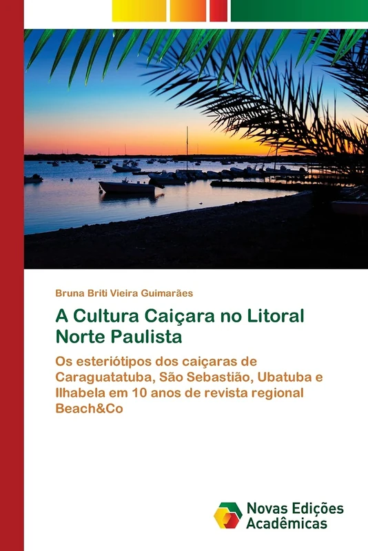 A Cultura Caiçara no Litoral Norte Paulista: Os esteriótipos dos caiçaras de Caraguatatuba, São Sebastião, Ubatuba e Ilhabela em 10 anos de revista regional Beach&Co - Image 1