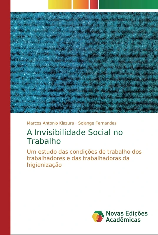 A Invisibilidade Social no Trabalho: Um estudo das condições de trabalho dos trabalhadores e das trabalhadoras da higienização