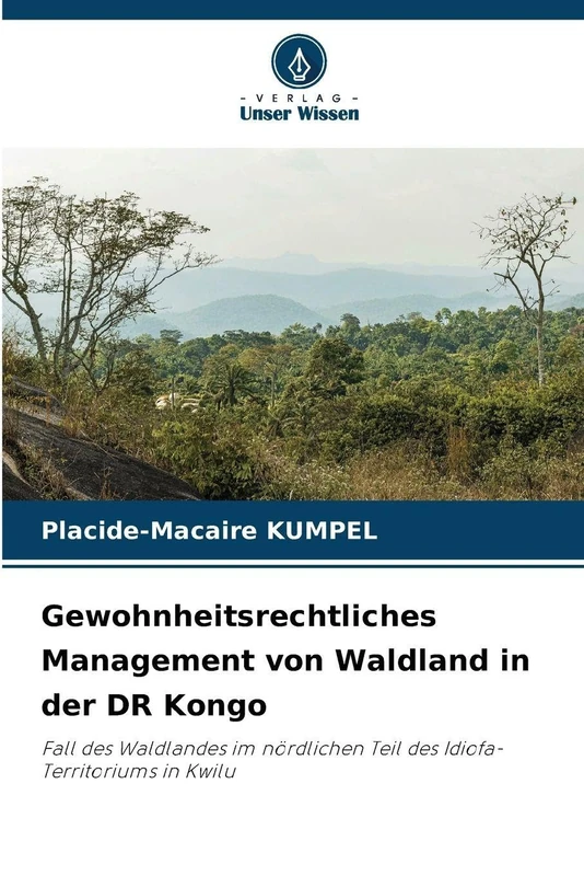 Gewohnheitsrechtliches Management von Waldland in der DR Kongo: Fall des Waldlandes im nördlichen Teil des Idiofa-Territoriums in Kwilu