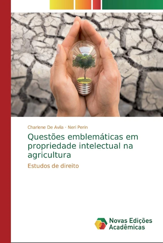 Questões emblemáticas em propriedade intelectual na agricultura: Estudos de direito