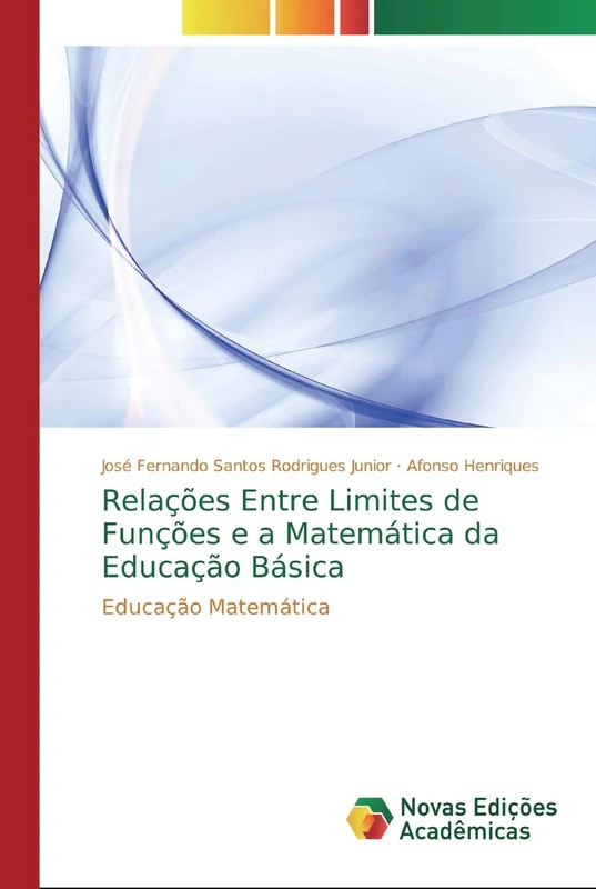 Relações Entre Limites de Funções e a Matemática da Educação Básica: Educação Matemática