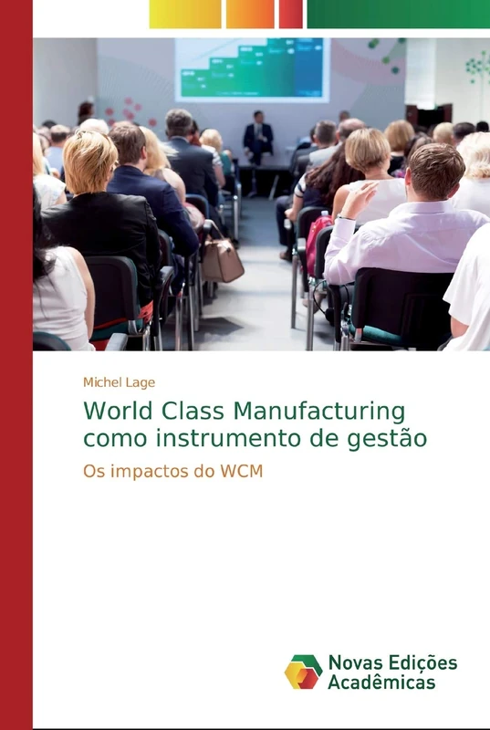 World Class Manufacturing como instrumento de gestão: Os impactos do WCM