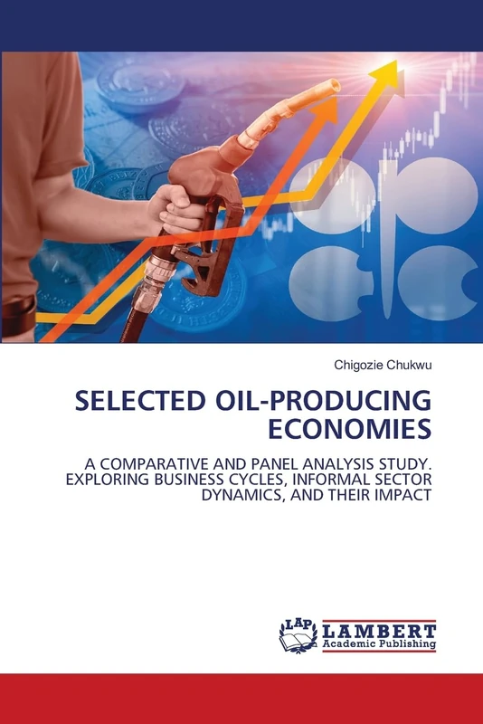 Selected Oil-Producing Economies: A COMPARATIVE AND PANEL ANALYSIS STUDY.EXPLORING BUSINESS CYCLES, INFORMAL SECTOR DYNAMICS, AND THEIR IMPACT
