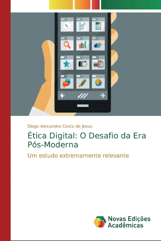 Ética Digital: O Desafio da Era Pós-Moderna: Um estudo extremamente relevante
