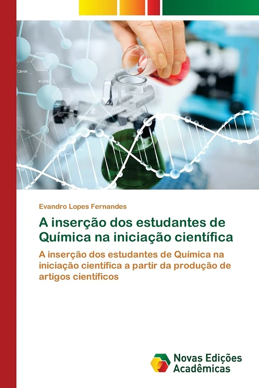 A inserção dos estudantes de Química na iniciação científica: A inserção dos estudantes de Química na iniciação científica a partir da produção de artigos científicos