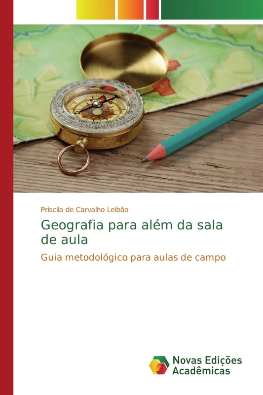 Geografia para além da sala de aula: Guia metodológico para aulas de campo