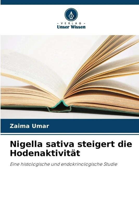 Nigella sativa steigert die Hodenaktivität: Eine histologische und endokrinologische Studie