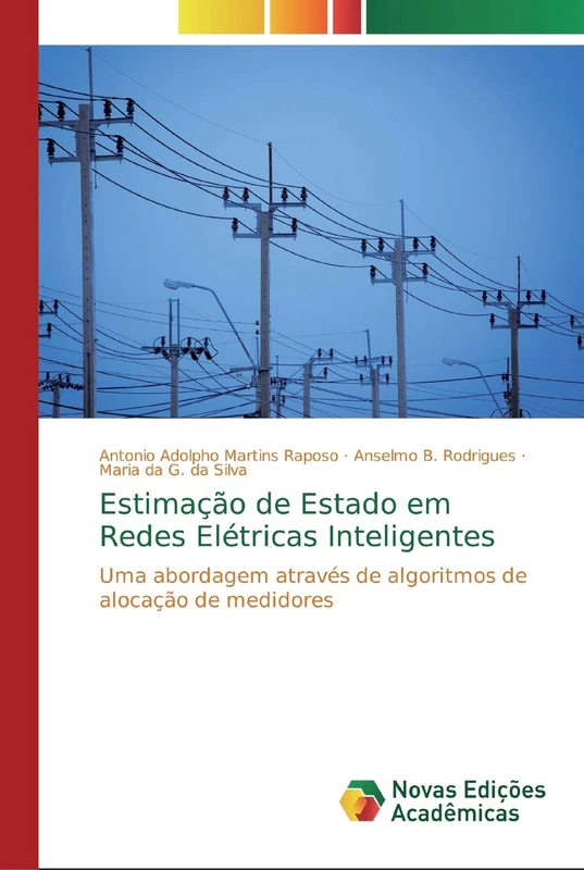 Estimação de Estado em Redes Elétricas Inteligentes: Uma abordagem através de algoritmos de alocação de medidores