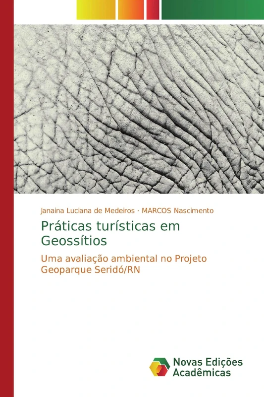 Práticas turísticas em Geossítios: Uma avaliação ambiental no Projeto Geoparque Seridó/RN