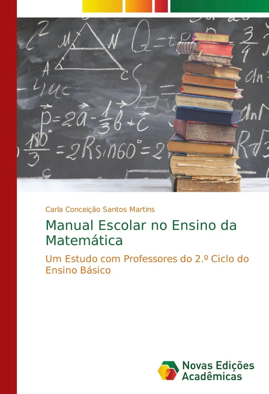 Manual Escolar no Ensino da Matemática: Um Estudo com Professores do 2.º Ciclo do Ensino Básico