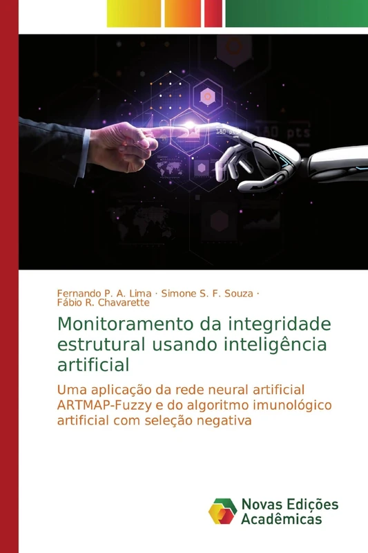 Monitoramento da integridade estrutural usando inteligência artificial: Uma aplicação da rede neural artificial ARTMAP-Fuzzy e do algoritmo imunológico artificial com seleção negativa