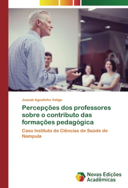 Percepções dos professores sobre o contributo das formações pedagógica: Caso Instituto de Ciências de Saúde de Nampula