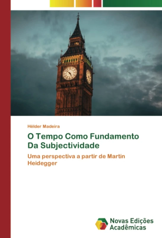 O Tempo Como Fundamento Da Subjectividade: Uma perspectiva a partir de Martin Heidegger