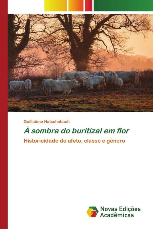 À sombra do buritizal em flor: Historicidade do afeto, classe e gênero