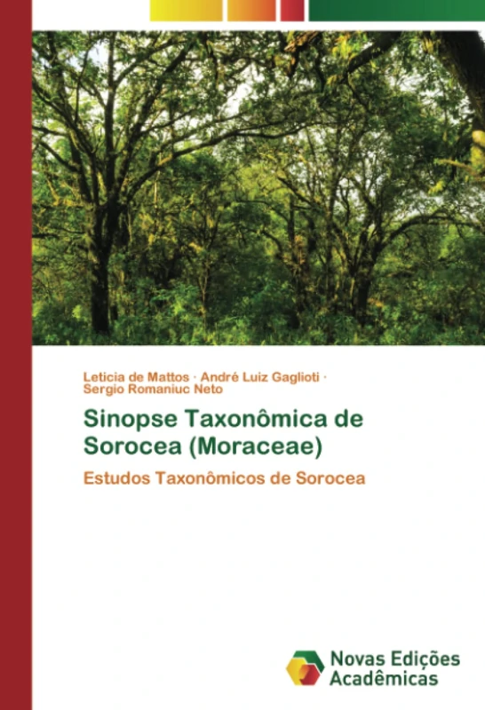 Sinopse Taxonômica de Sorocea (Moraceae): Estudos Taxonômicos de Sorocea