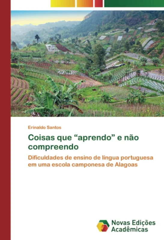 Coisas que “aprendo” e não compreendo: Dificuldades de ensino de língua portuguesa em uma escola camponesa de Alagoas