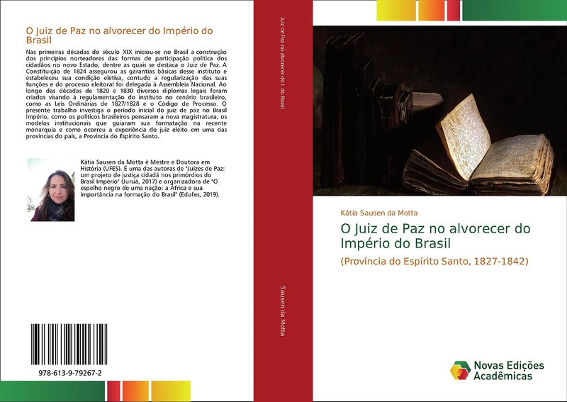 O Juiz de Paz no alvorecer do Império do Brasil: (Província do Espírito Santo, 1827-1842)