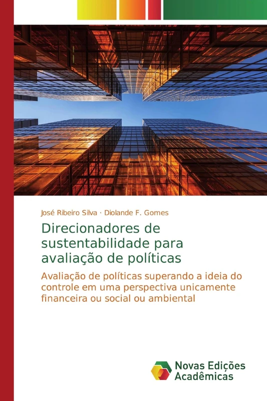 Direcionadores de sustentabilidade para avaliação de políticas: Avaliação de políticas superando a ideia do controle em uma perspectiva unicamente financeira ou social ou ambiental - Image 1
