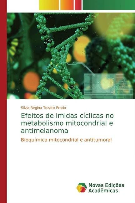Efeitos de imidas cíclicas no metabolismo mitocondrial e antimelanoma: Bioquímica mitocondrial e antitumoral