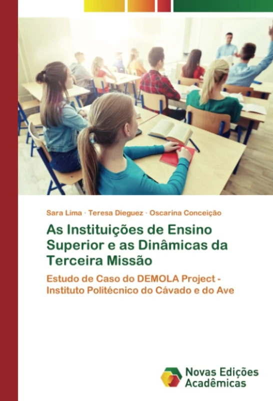 As Instituições de Ensino Superior e as Dinâmicas da Terceira Missão: Estudo de Caso do DEMOLA Project - Instituto Politécnico do Cávado e do Ave