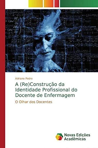 A (Re)Construção da Identidade Profissional do Docente de Enfermagem: O Olhar dos Docentes - Image 1