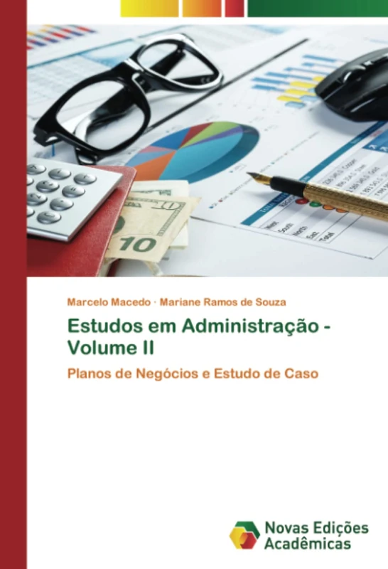 Estudos em Administração - Volume II: Planos de Negócios e Estudo de Caso