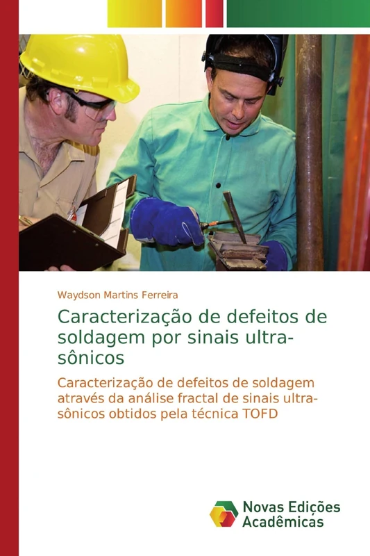Caracterização de defeitos de soldagem por sinais ultra-sônicos: Caracterização de defeitos de soldagem através da análise fractal de sinais ultra-sônicos obtidos pela técnica TOFD