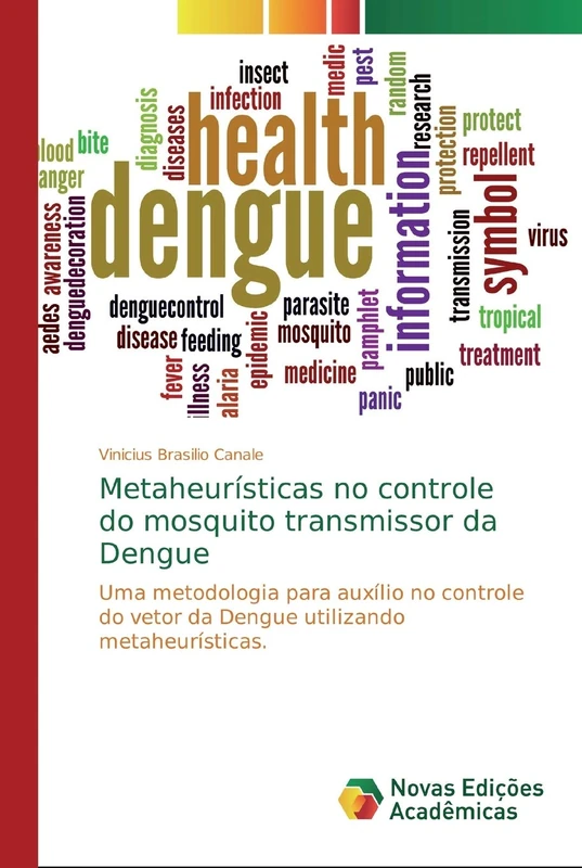 Metaheurísticas no controle do mosquito transmissor da Dengue: Uma metodologia para auxílio no controle do vetor da Dengue utilizando metaheurísticas. - Image 1