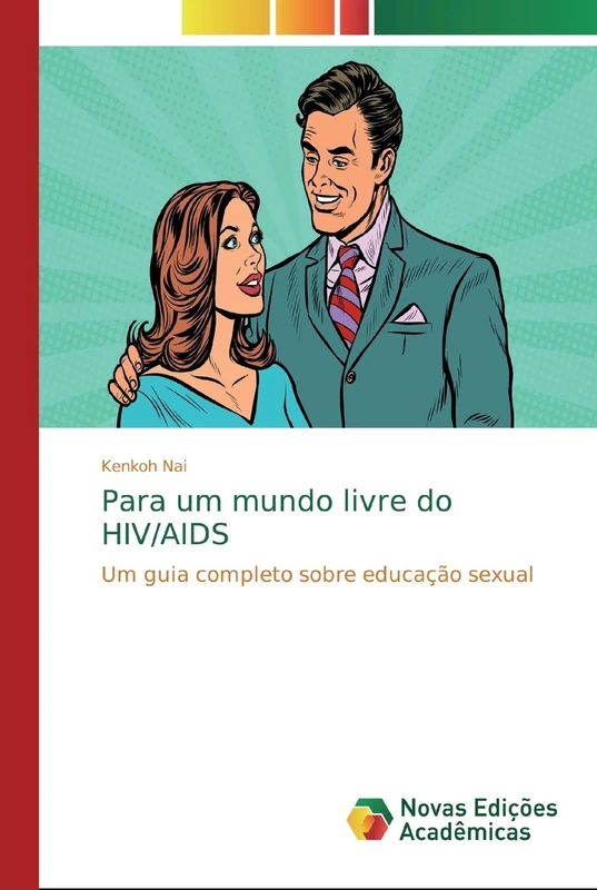 Para um mundo livre do HIV/AIDS: Um guia completo sobre educação sexual - Image 1