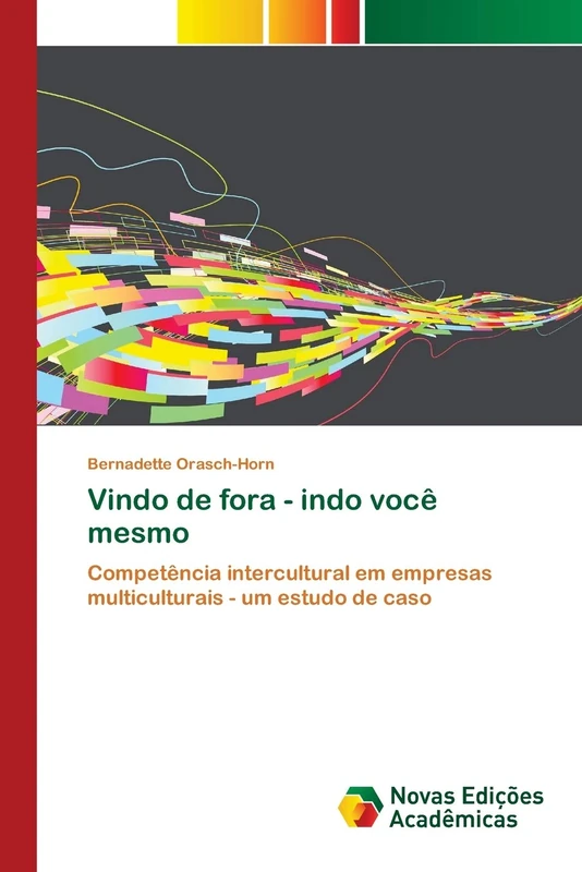 Vindo de fora - indo você mesmo: Competência intercultural em empresas multiculturais - um estudo de caso