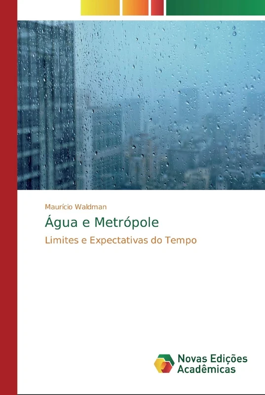 Água e Metrópole: Limites e Expectativas do Tempo
