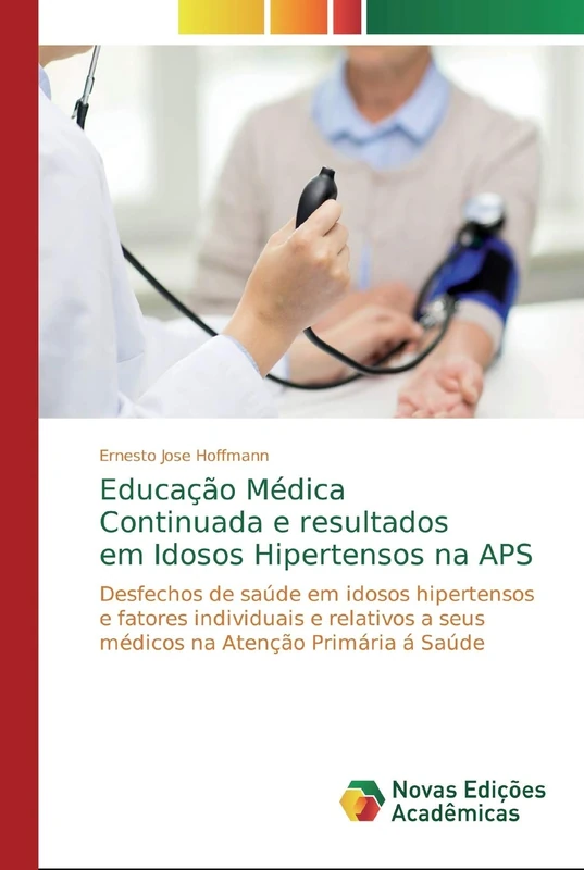 Educação Médica Continuada e resultados em Idosos Hipertensos na APS: Desfechos de saúde em idosos hipertensos e fatores individuais e relativos a seus médicos na Atenção Primária á Saúde