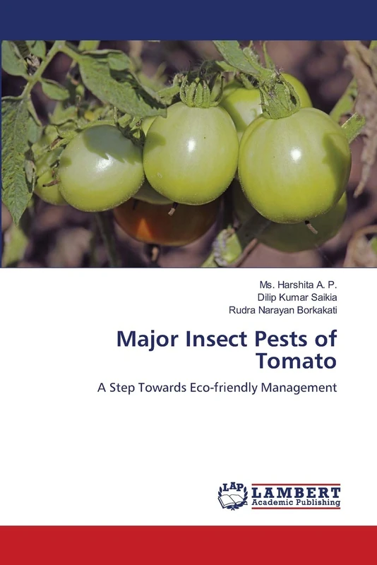 Major Insect Pests of Tomato: A Step Towards Eco-friendly Management
