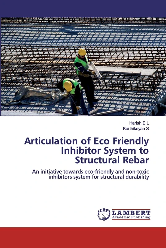 Articulation of Eco Friendly Inhibitor System to Structural Rebar: An initiative towards eco-friendly and non-toxic inhibitors system for structural durability