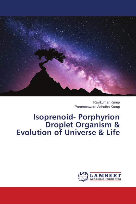 Isoprenoid- Porphyrion Droplet Organism & Evolution of Universe & Life