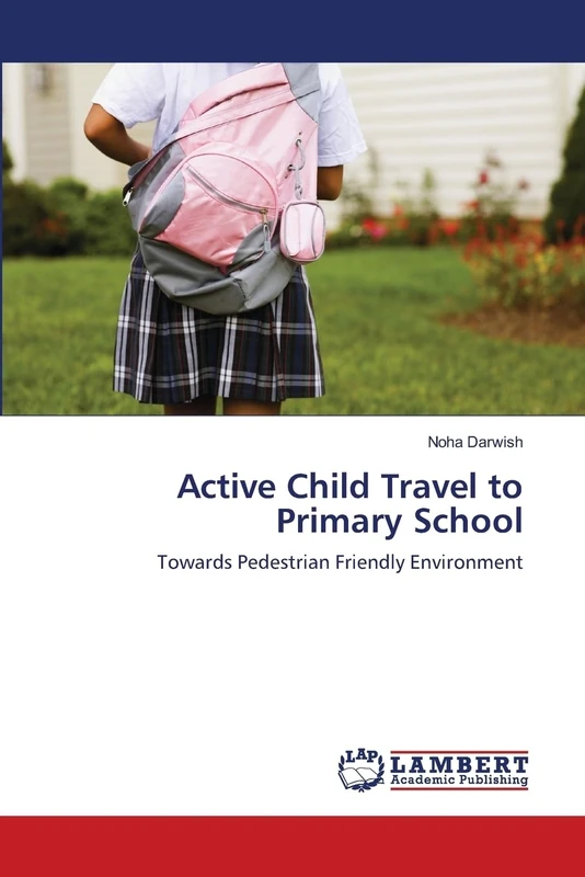 Active Child Travel to Primary School: Towards Pedestrian Friendly Environment