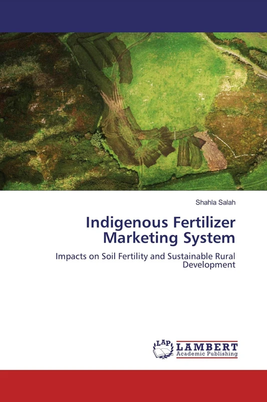 Indigenous Fertilizer Marketing System: Impacts on Soil Fertility and Sustainable Rural Development - Image 1