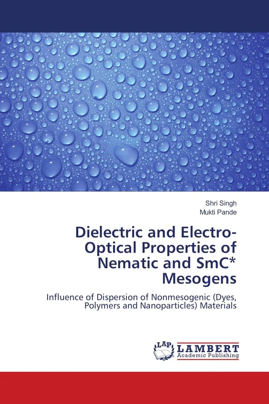 Dielectric and Electro-Optical Properties of Nematic and SmC* Mesogens: Influence of Dispersion of Nonmesogenic (Dyes, Polymers and Nanoparticles) Materials